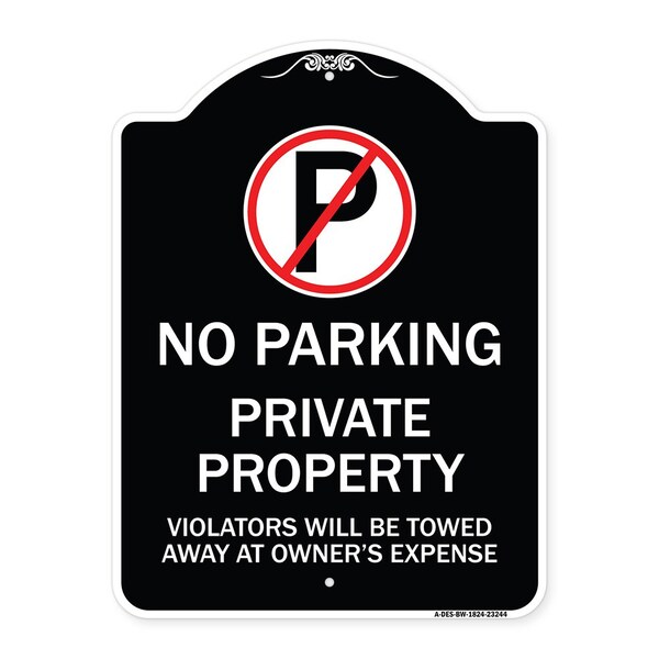 Signmission Private Property Violators Towed Away Owner Expense W/ No Parking Alum, 18" L, 24" H, BW-1824-23244 A-DES-BW-1824-23244 - main